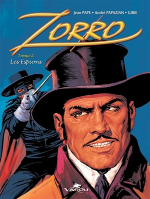 Zorro. Vol. 2. Les espions - André Papazian