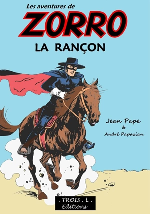 Les aventures de Zorro. La rançon - André Papazian