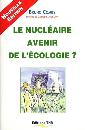 Le nucléaire, avenir de l'écologie ? - Bruno Comby