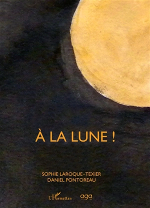 A la lune ! - Sophie Laroque-Texier