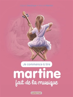 Je commence à lire avec Martine. Vol. 43. Martine fait de la musique