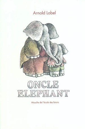 Oncle éléphant - Arnold Lobel