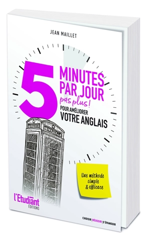 5 minutes par jour, pas plus ! : pour améliorer votre anglais - Jean Maillet
