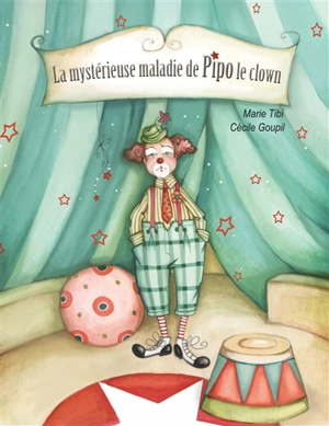 La mystérieuse maladie de Pipo le clown - Marie Tibi