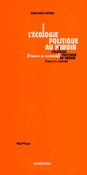 L'écologie politique au miroir : l'oeuvre en surplomb - Jean-Paul Curnier