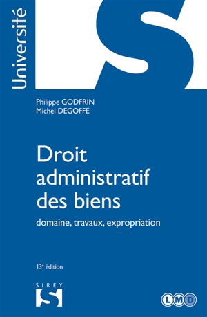 Droit administratif des biens : domaine, travaux, expropriation : 2021 - Philippe Godfrin