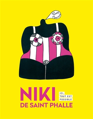 Niki de Saint Phalle : ici tout est possible - Daniel Abadie