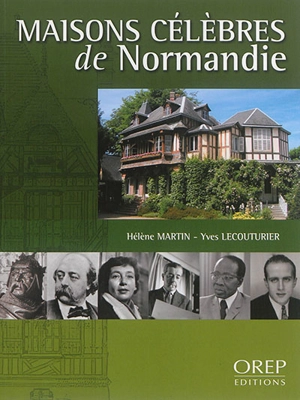 Maisons célèbres de Normandie - Yves Lecouturier
