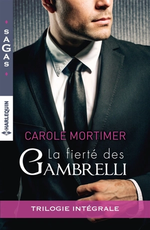 La fierté des Gambrelli : trilogie intégrale - Carole Mortimer