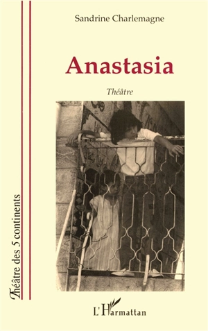 Anastasia : théâtre - Sandrine Charlemagne
