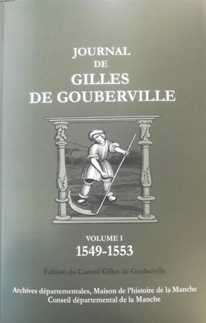 Journal de Gilles de Gouberville. Vol. 1. 1549-1553 - Gilles de Gouberville