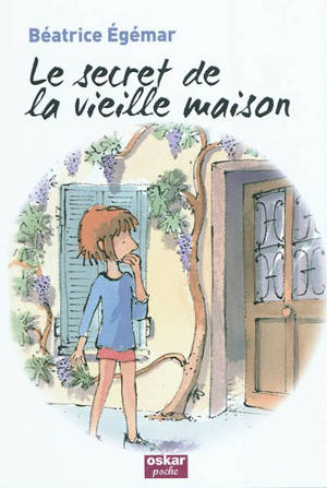 Le secret de la vieille maison - Béatrice Egémar