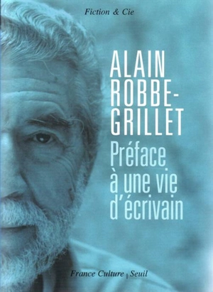 Préface à une vie d'écrivain - Alain Robbe-Grillet