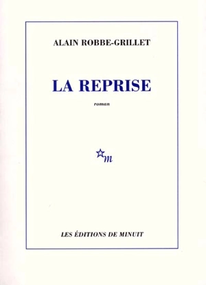La reprise - Alain Robbe-Grillet
