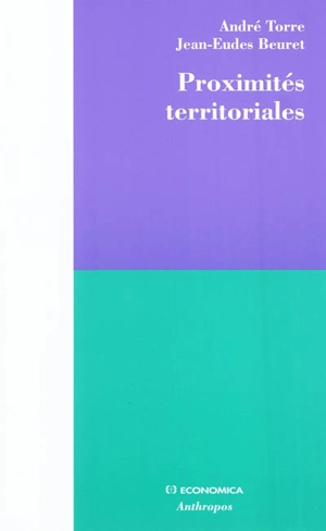 Proximités territoriales : construire la gouvernance des territoires, entre conventions, conflits et concertations - André Torre