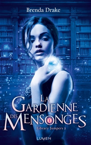 Library jumpers. Vol. 2. La gardienne des mensonges - Brenda Drake