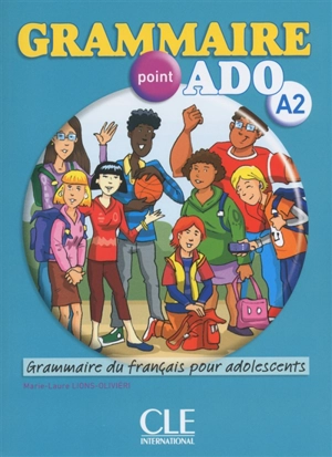 Grammaire point ado A2 : grammaire du français pour adolescents - Marie-Laure Lions-Olivieri