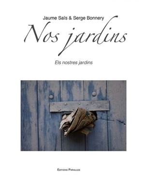 Nos jardins. Els nostres jardins - Jaume Saïs