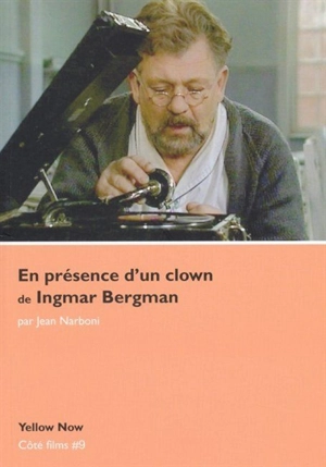 En présence d'un clown de Ingmar Bergman : voyage d'hiver - Jean Narboni