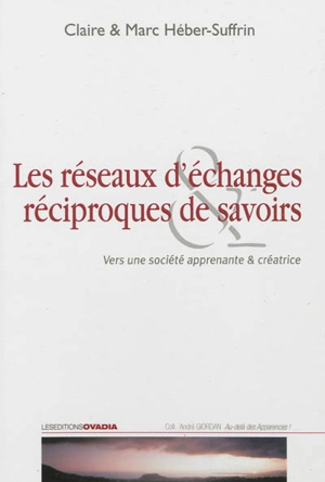 Les réseaux d'échanges réciproques de savoirs : vers une société apprenante & créatrice - Claire Héber-Suffrin