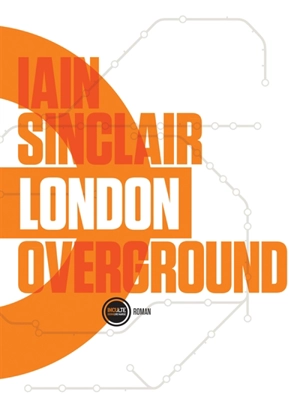 London overground - Iain Sinclair