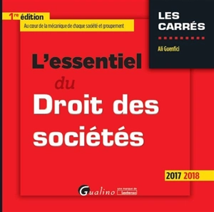 L'essentiel du droit des sociétés : 2017-2018 - Ali Guenfici