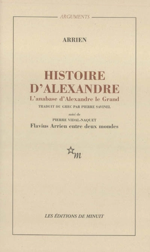 Histoire d'Alexandre. L'anabase d'Alexandre le Grand. Et l'Inde - Arrien