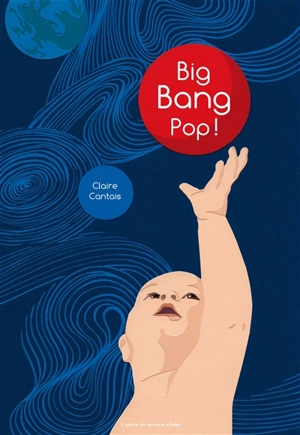 Big bang pop ! - Claire Cantais