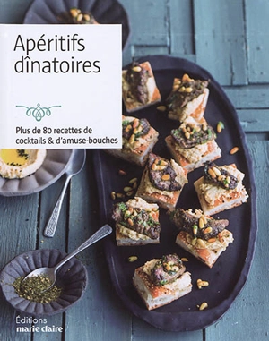 Apéritifs dînatoires : plus de 80 recettes de cocktails & d'amuse-bouches - Audrey Doret