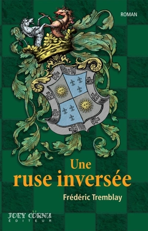 Une ruse inversée - Jean-Frédéric Légaré-Tremblay