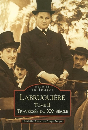 Labruguière. Vol. 2. Traversée du XXe siècle - Danielle Autha