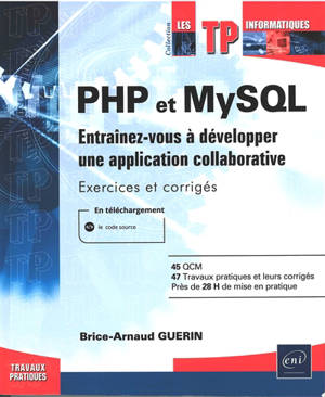 PHP et MySQL : entraînez-vous à développer une application collaborative : exercices et corrigés - Brice-Arnaud Guérin