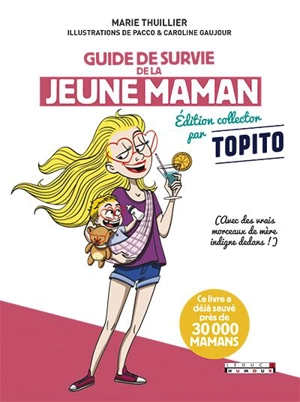 Guide de survie de la jeune maman : avec des vrais morceaux de mère indigne dedans ! - Marie Thuillier