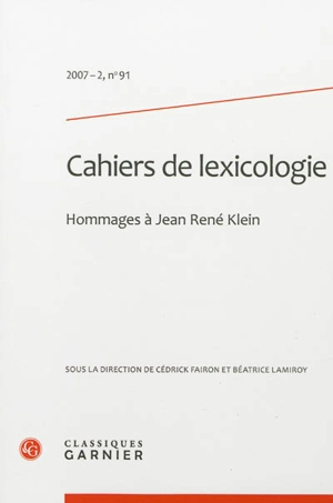 Cahiers de lexicologie, n° 91. Hommages à Jean René Klein