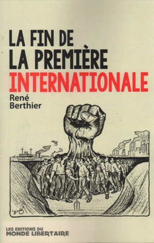 La fin de la première Internationale - René Berthier