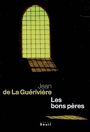 Les bons pères - Jean de La Guérivière