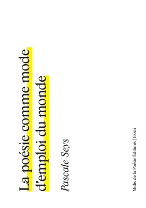 La poésie comme mode d'emploi du monde - Pascale Seys