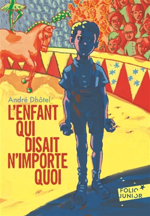 L'enfant qui disait n'importe quoi - André Dhôtel