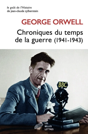 Chroniques du temps de la guerre : 1941-1943 - George Orwell