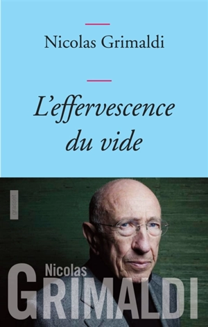 L'effervescence du vide - Nicolas Grimaldi