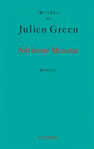Adrienne Mesurat - Julien Green