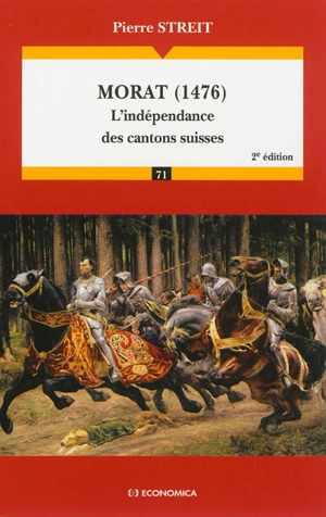 Morat (1476) : l'indépendance des cantons suisses - Pierre Streit