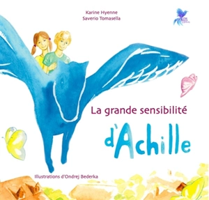 La grande sensibilité d'Achille - Karine Hyenne