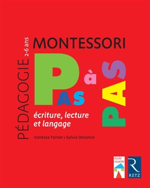 Montessori pas à pas : écriture, lecture et langage : 2-6 ans - Vanessa Toinet