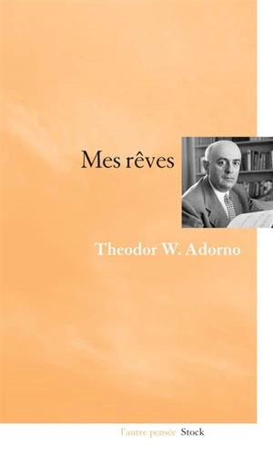 Mes rêves - Theodor Wiesengrund Adorno