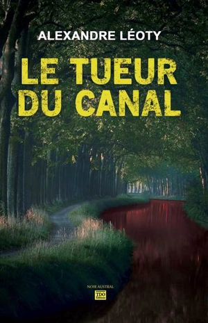 Le tueur du canal - Alexandre Léoty