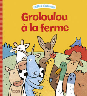 Groloulou à la ferme - Géraldine Collet