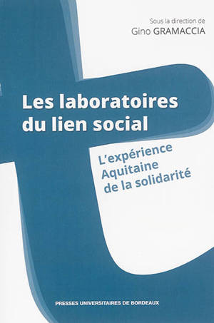 Les laboratoires du lien social : l'expérience aquitaine de la solidarité