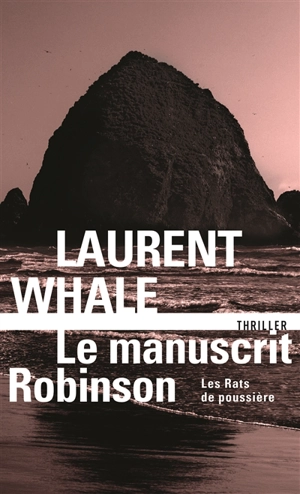 Les rats de poussière. Vol. 2. Le manuscrit Robinson - Laurent Whale