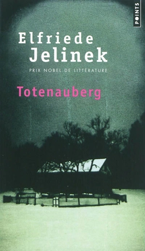 Totenauberg - Elfriede Jelinek